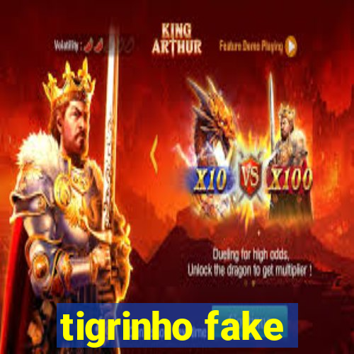 tigrinho fake